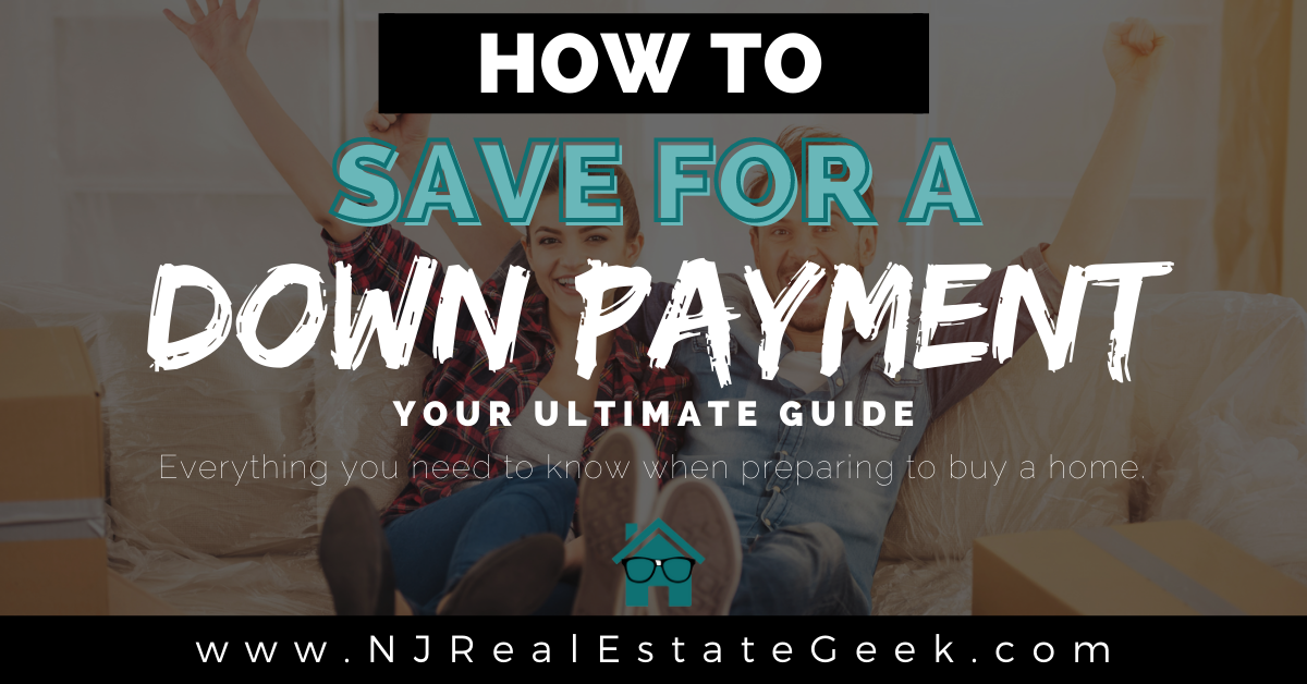 How to Save for a Down Payment - NJ Real Estate Geek