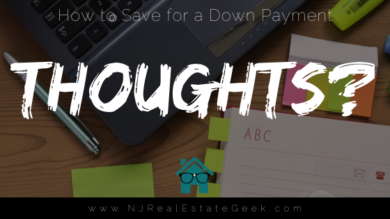 How to Save for a Down Payment - NJ Real Estate Geek